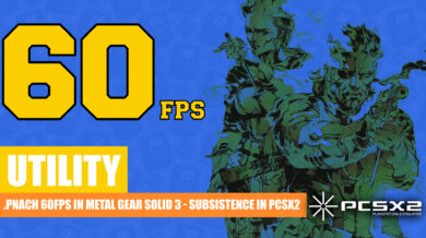 PNACH 60fps in Metal Gear Solid 3 – Subsistence in PCSX2 [UTILITY]